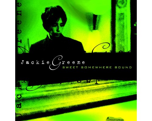 Jackie Greene - Sweet Somewhere Bound