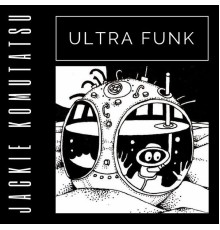 Jackie Komutatsu - Ultra Funk