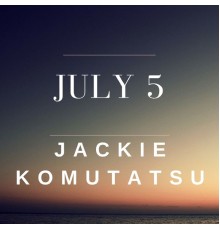 Jackie Komutatsu - July 5