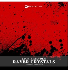 Jackie Mayden - Raver Crystals