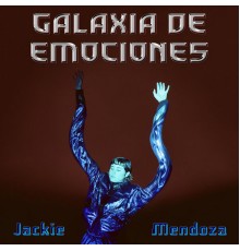 Jackie Mendoza - Galaxia de Emociones