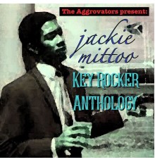 Jackie Mittoo - Key Rocker Anthology