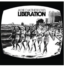 Jackie O Motherfucker - Liberation (Reissue)