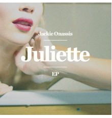 Jackie Onassis - Juliette (EP)