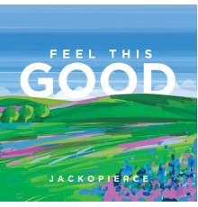 Jackopierce - Feel This Good