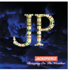 Jackopierce - Bringing On The Weather