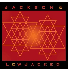 Jackson 6 - Lowjacked