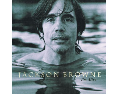 Jackson Browne - I'm Alive