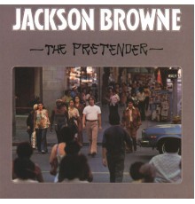 Jackson Browne - The Pretender