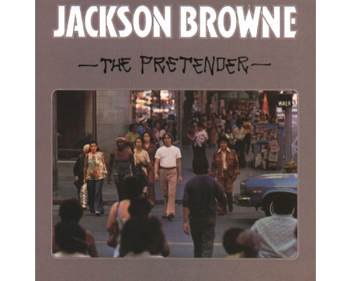 Jackson Browne - The Pretender