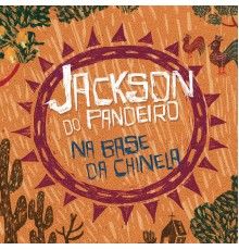 Jackson Do Pandeiro - Na Base Da Chinela