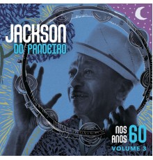 Jackson Do Pandeiro - Nos Anos 60 (Vol. 3)