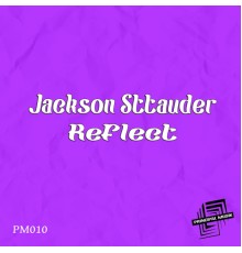 Jackson Sttauder - Reflect