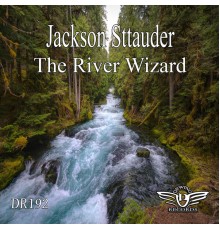 Jackson Sttauder - The River Wizard