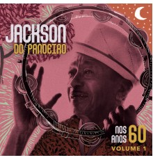 Jackson do Pandeiro - Nos Anos 60