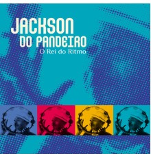 Jackson do Pandeiro - O Rei Do Ritmo
