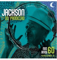 Jackson do Pandeiro - Nos Anos 60