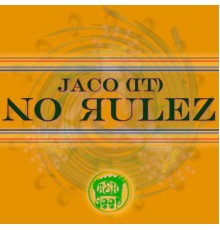 Jaco (IT) - No Rulez