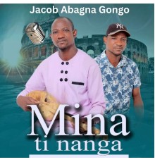 Jacob Abagna Gongo - Mina Ti Nanga