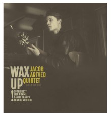 Jacob Artved Quartet - Wax Up!