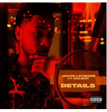 Jacob Latimore & Calboy - Details