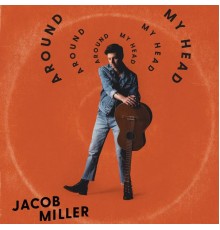 Jacob Miller - Around My Head