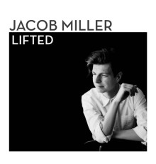 Jacob Miller - Lifted