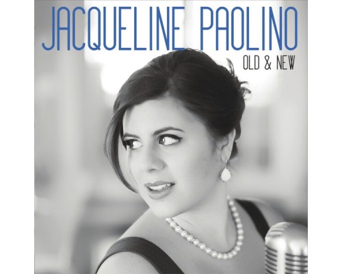 Jacqueline Paolino - Old & New