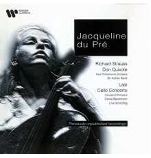 Jacqueline du Pré/Cleveland Orchestra/Daniel Barenboim/Herbert Downes/New Philharmonia Orchestra/Sir Adrian Boult - Lalo Cello Concerto; R. Strauss Don Quixote