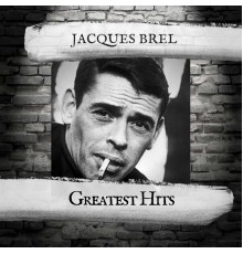 Jacques Brel - Greatest Hits