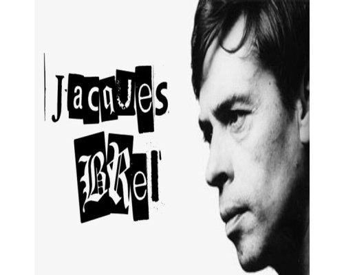 Jacques Brel - Jacques Brel