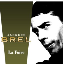 Jacques Brel - La Foire