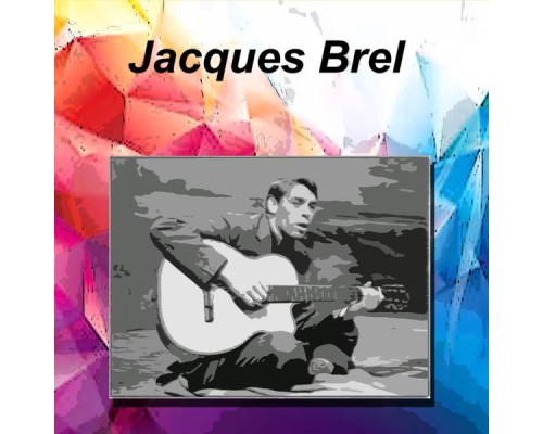 Jacques Brel - Jacques Brel