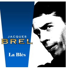 Jacques Brel - Les Blés