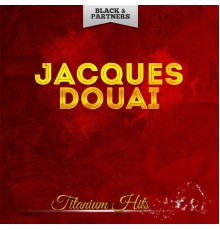 Jacques Douai - Titanium Hits