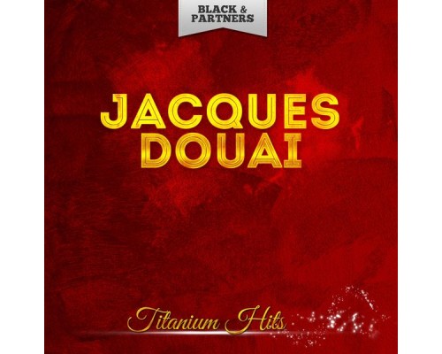 Jacques Douai - Titanium Hits