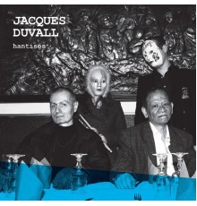 Jacques Duvall - Hantises