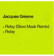 Jacques Greene - Relay