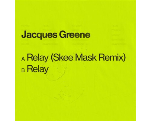 Jacques Greene - Relay