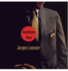 Jacques Loussier - Gentleman Tunes