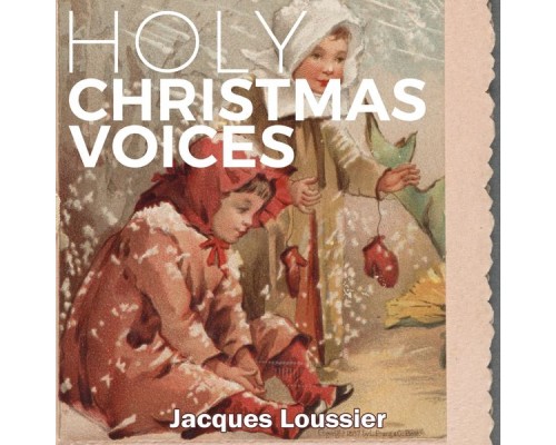 Jacques Loussier - Holy Christmas Voices