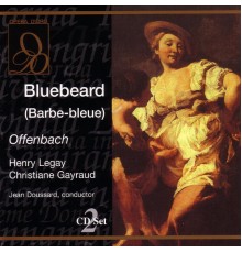 Jacques Offenbach - Bluebeard (Barbe-bleue)