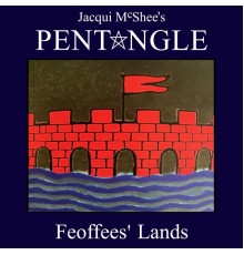 Jacqui McShee's Pentangle - Feoffees' Lands