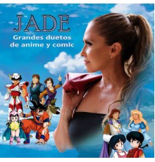 Jade - Grandes Duetos de Anime y Comic