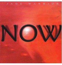 Jade Warrior - Now