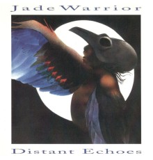 Jade Warrior - Distant Echoes