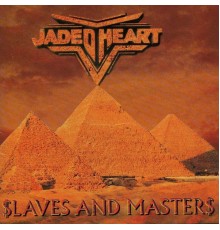 Jaded Heart - Slaves & Masters