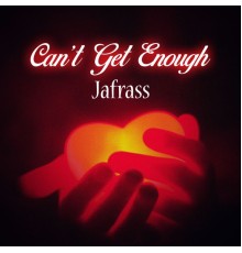 Jafrass - Can't Get Enough