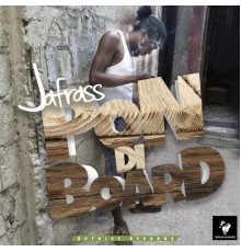 Jafrass - Pon Di Board