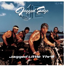 Jagged Edge - Jagged Little Thrill